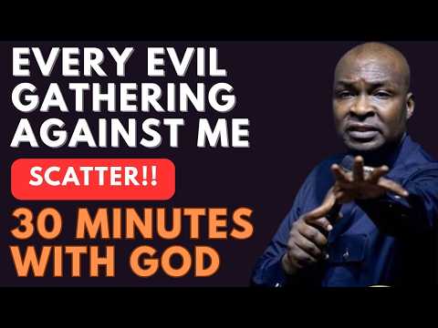 EVERY EVIL GATHERING AGAINST ME, SCATTER BY FIRE | APOSTLE JOSHUA SELMAN