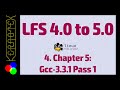04 Chapter 5: Gcc-3.3.1 Pass 1 - Linux From Scratch 4.0 to 5.0