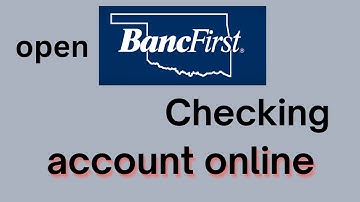 How to open BancFirst Bank checking
