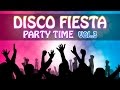 DISCO FIESTA Party Time! 3 - Música Para Bailar en Fiestas, Party Music! ¡Pachangueo! Mega Hits