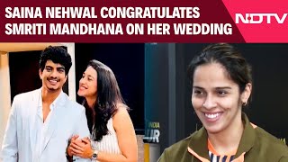 Smriti Mandhana News Marriage Brings New Challenges Saina Nehwal Congratulates Smriti Mandhana