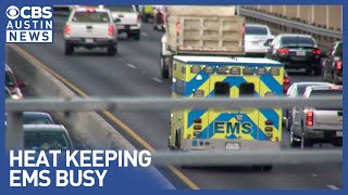 EMS feeling the heat from Austin's scorching temperatures