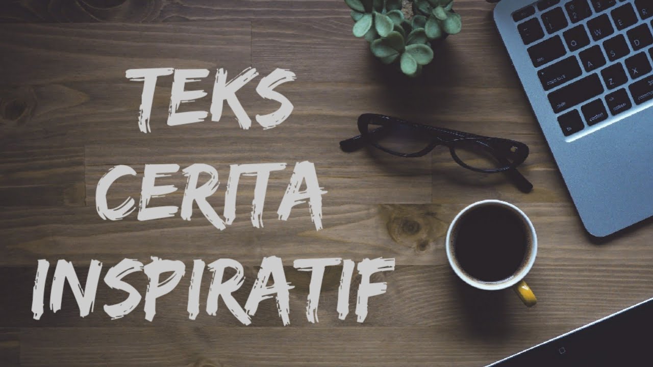 Bahasa Indonesia | Teks Cerita Inspiratif - YouTube