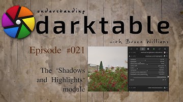 darktable ep 021 - The "Shadows and Highlights" module