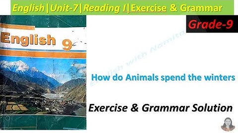 How animals spend the winter|Exercise & Grammar|Unit-7|Class-9|English|Learn English With Namita