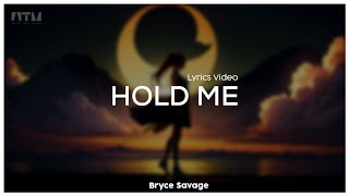 Bryce Savage - Hold Me (Demo) - [Lyrics]