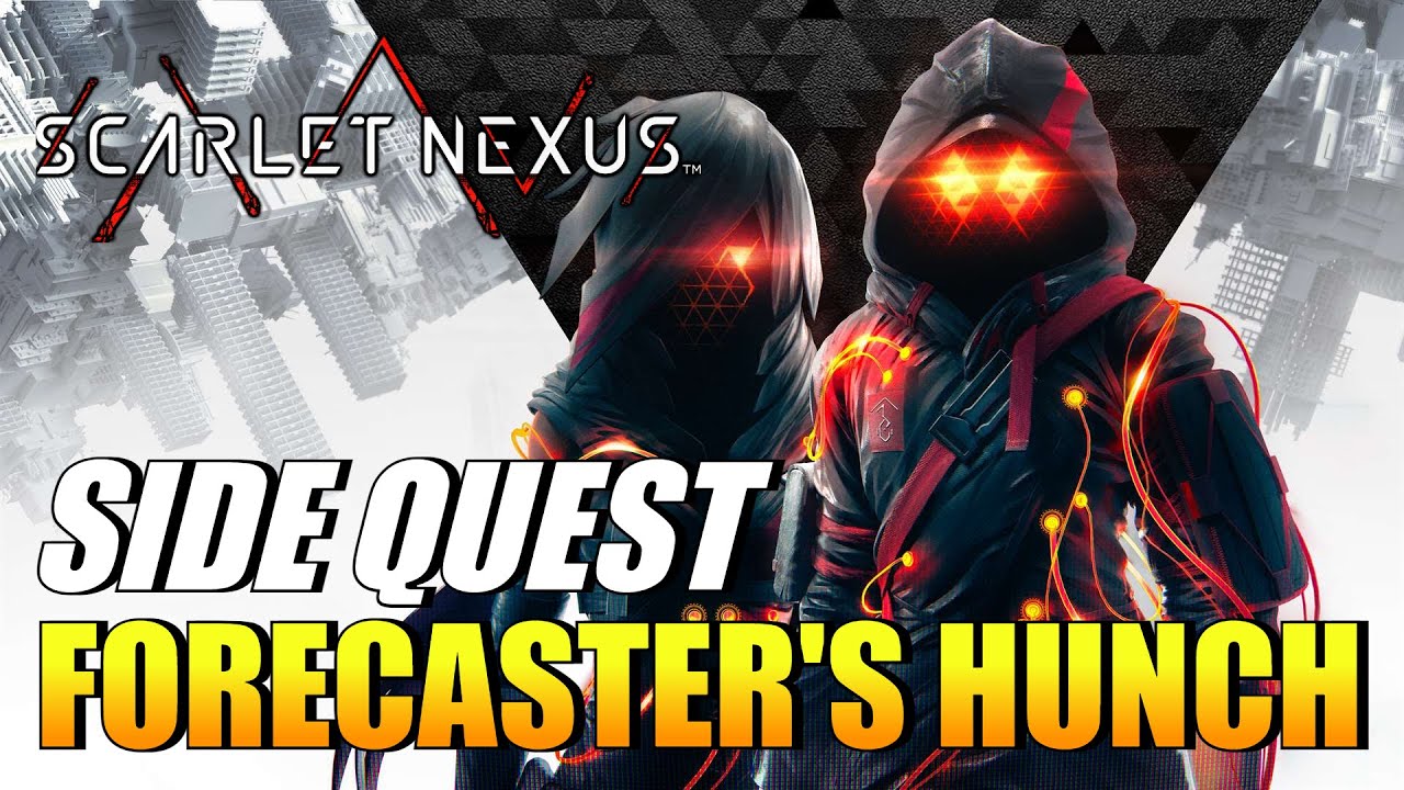 Scarlet Nexus - Forecaster's Hunch (Side Quest Guide)