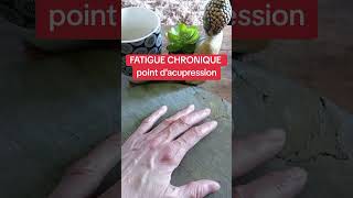 fatigue chronique, point d'acupression