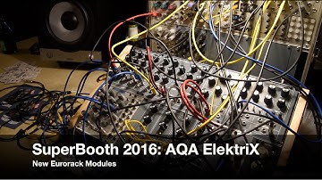 SuperBooth 2016: AQA Elektrix Eurorack News
