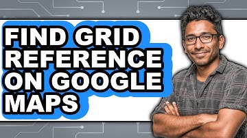 How to Find Grid Reference on Google Maps 2025 (Only Way)