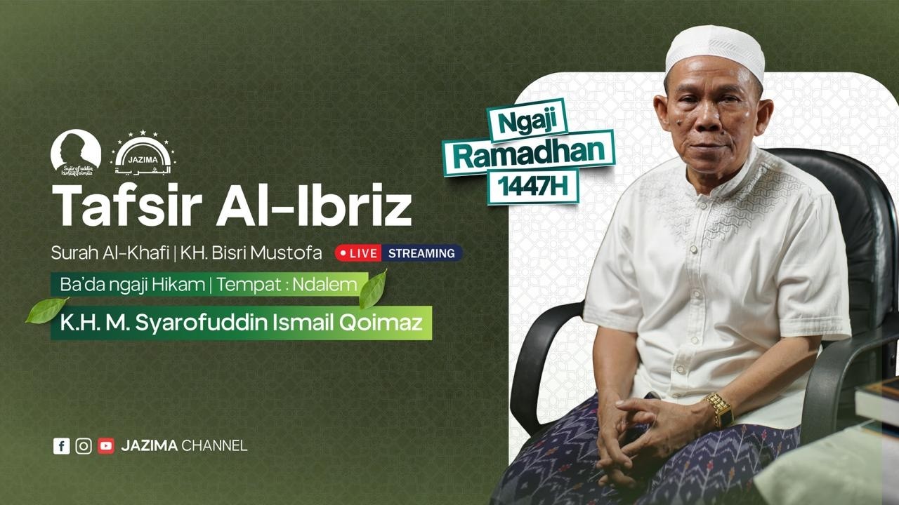 K.H. M. SYAROFUDDIN ISMAIL QOIMAZ || NGAJI PASAN 1447 H || KITAB TAFSIR AL-IBRIZ (SURAH AL-KAHFI)