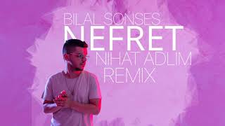 Bilal Sonses - Nefret (Nihat Adlim Remix) Resimi