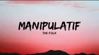 Manipulatif - The Folk (Lirik) Halstage