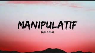 Manipulatif - The Folk (Lirik) Halstage