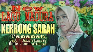 NEW LAGU MADURA - KERRONG SARAH -Tamamah  ( music video)  Divanada Musica Record