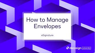 Docusign eSignature: How to Manage Envelopes
