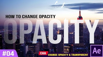 How to Change Opacity and Transparent In After Effects 2019 | #04 Video| By CAA ANIMATION
