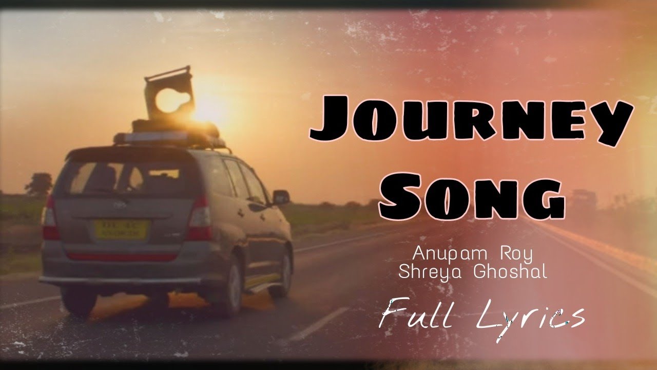 Journey Song  Full Lyrics Anupam Roy Shreya Ghoshal  Piku  LYRICS  journeysong  piku  irrfan
