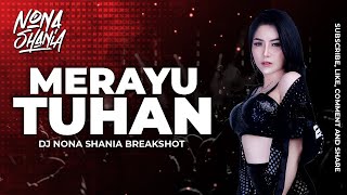 DJ FUNKOT MERAYU TUHAN TRI SUAKA || DISAAT KU MENATAP LANGIT || DJ NONA SHANIA