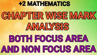 +2 MATHEMATICS // CHAPTER WISE MARK ANALYSIS // BOTH FOCUS AREA AND NON FOCUS AREA