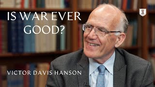 Is War Ever Good? | Victor Davis Hanson by Intercollegiate Studies Institute 5,732 views 2 months ago 33 minutes