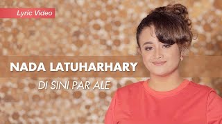 Nada Latuharhary - Di Sini Par Ale (Official Lyric Video)