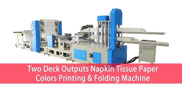 Two Deck Outputs Napkin Tissue Paper Colors Printing & Folding Machine