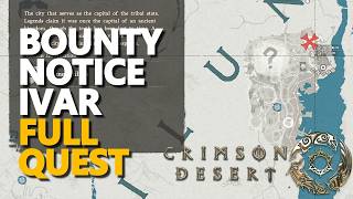 Bounty Notice - Ivar FULL QUEST Crimson Desert
