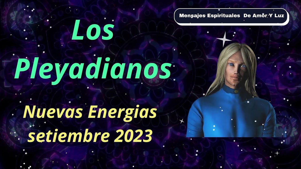 LOS PLEYADIANOS Las Nuevas Energias Y El Nucleo De La Tierra - YouTube