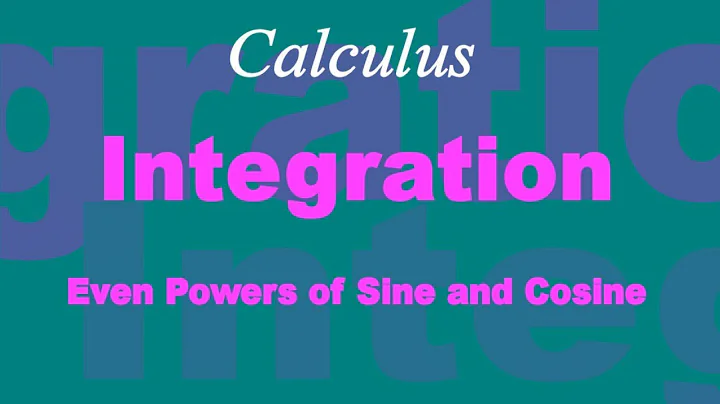Integrating Even Powers of Sine and Cosine Lesson 4