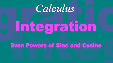 Integrating Even Powers of Sine and Cosine Lesson 4