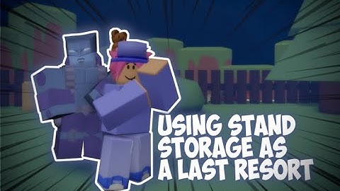 USING STAND STORAGE AS A LAST RESORT | A Bizarre Day