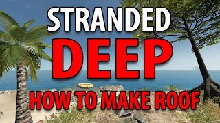 Stranded Deep - How to make Roof