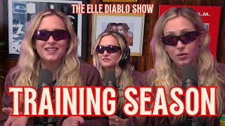 Training Season | The Elle Diablo Show #58