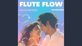Flute Flow (From "Remo") (Violin Instrumental Reprise)