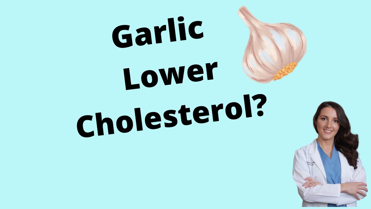 Garlic To Lower Cholesterol Levels Does Garlic Help Lower Cholesterol 