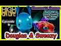 High on Life Douglas and Sweezy💥 EP 6