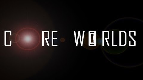 Core Worlds Channel Trailer