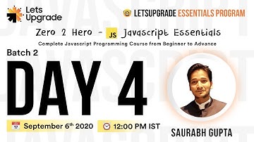 Javascript Essentials |  Batch 2 | Day 4 | LetsUpgrade