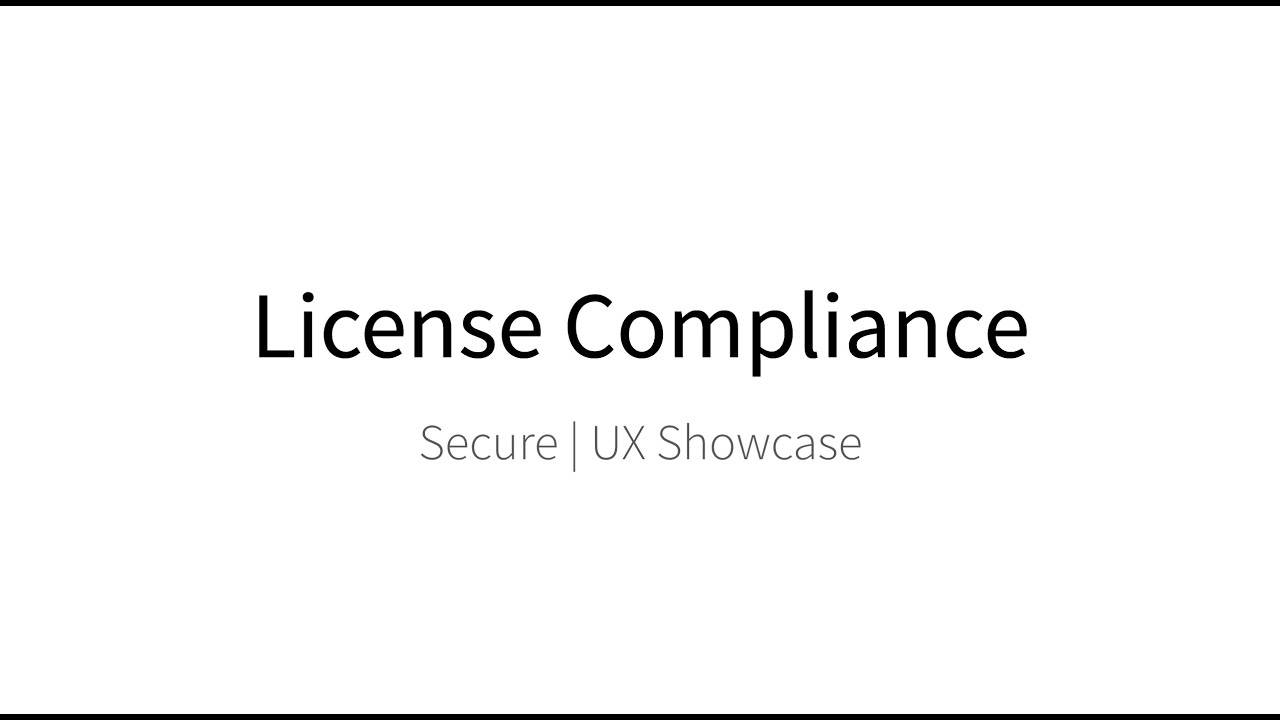 UX Showcase: License Compliance - YouTube