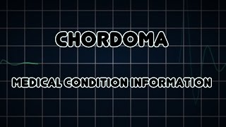 Chordoma Medical Condition