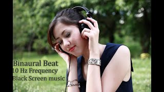 1 hour Happiness Binaural Beat, 10 Hz Binaural Frequency | Black Screen music| Release Serotonin||