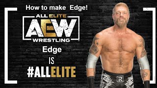 How To Make Edge! AEW Fight Forever