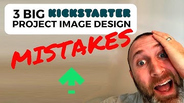 3 Common Kickstarter Project Image Design Mistakes Crowdfunders Make