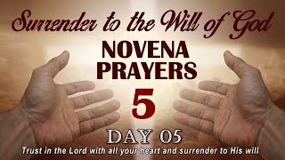 DAY FIVE SURRENDER TO THE WILL OF GOD NOVENA PRAYERS - LET JESUS TAKE CARE OF EVERYTHING