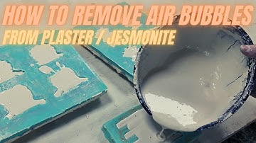 How to remove air bubbles from plaster, jesmonite, cement etc casts