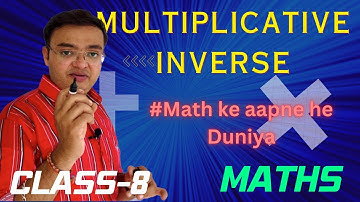 Mastering Multiplicative Inverse: Unlocking the Secrets of Reciprocal Numbers #maths #ncert #class8