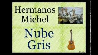 Hermanos Michel:  Nube Gris   -  (letra y  acordes) chords