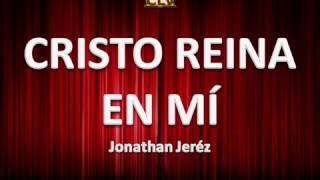 Video thumbnail of "Cristo reina en mi"