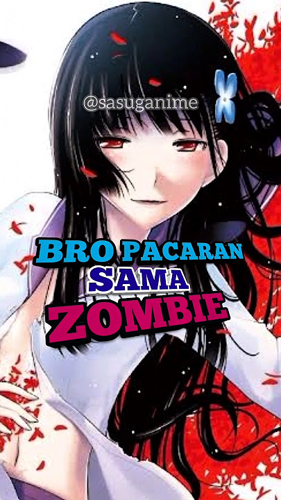 zombie dibun*h ❌ dipacarin ✅ #anime #animerecommend #animeart #animeshort #manga #videoviral #fyp